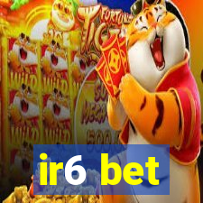 ir6 bet